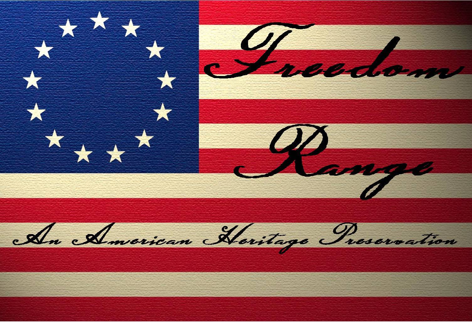 Freedom Range: An American Heritage Preservation! 